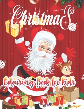 Christmas Colouring Book for Kids: Large Print Christmas Colouring Book for Kids, Toddler And Children 50 Christmas Pages to Color Including Santa, Ch