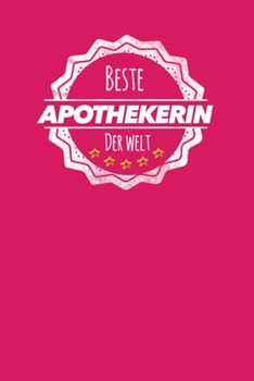 Beste Apothekerin der Welt: Der perfekte Terminplaner für Frauen, die in der Apothe arbeiten |  Geschenkidee | Geschenke | Geschenk (German Edition)