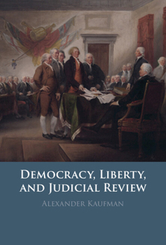 Hardcover Democracy, Liberty, and Judicial Review Book