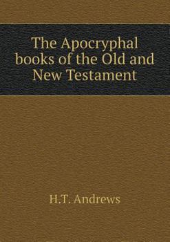 Paperback The Apocryphal books of the Old and New Testament Book