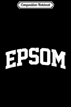Composition Notebook: Epsom Vintage Sports Team College Arch  Journal/Notebook Blank Lined Ruled 6x9 100 Pages