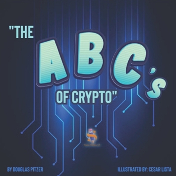 Paperback The ABC's of Crypto: The First Words to Know About Cryptocurrency Book