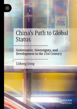 Hardcover China's Path to Global Status: Governance, Sovereignty, and Development in the 21st Century Book