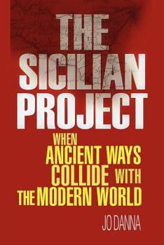 Paperback The Sicilian Project: When Ancient Ways Collide with the Modern World Book
