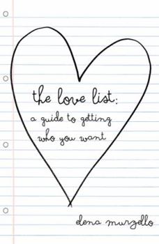 Paperback The Love List: A Guide to Getting Who You Want Book