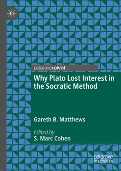 Paperback Why Plato Lost Interest in the Socratic Method Book