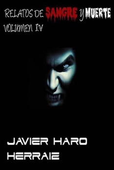 Paperback Relatos de Sangre Y Muerte Volumen IV [Spanish] Book