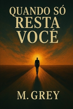 Quando só resta você (Portuguese Edition)