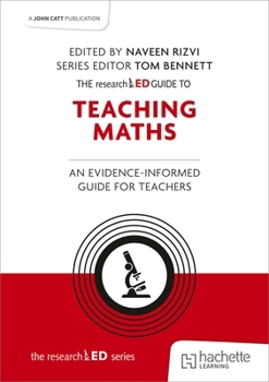 Paperback The Researched Guide to Teaching Maths: An Evidence-Informed Guide for Teachers Book
