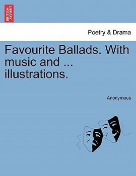 Paperback Favourite Ballads. with Music and ... Illustrations. Book