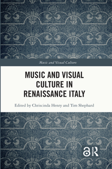Hardcover Music and Visual Culture in Renaissance Italy Book