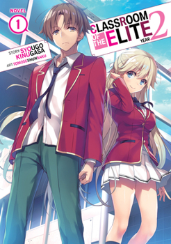 Classroom of the Elite: Year 2 (Light Novel) Vol. 1 - Book #201 of the Classroom of the Elite Light Novel