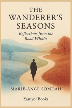 Paperback The Wanderer's Seasons: Reflections from the Road Within Book