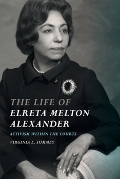 Life of Elreta Melton Alexander: Activism Within the Courts