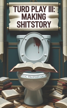 Paperback Turd Play III: Making Shitstory Book