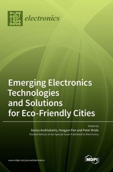 Hardcover Emerging Electronics Technologies and Solutions for Eco-Friendly Cities Book
