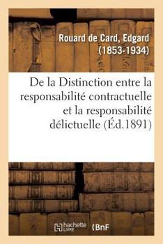 De la Distinction entre la responsabilité contractuelle et la responsabilité délictuelle