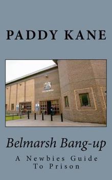 Paperback Belmarsh Bang-up: A Newbies Guide To Prison Book