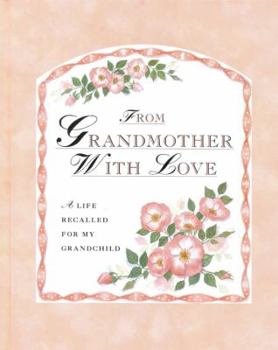Hardcover From Grandmother with Love: A Life Recalled for My Grandchild Book