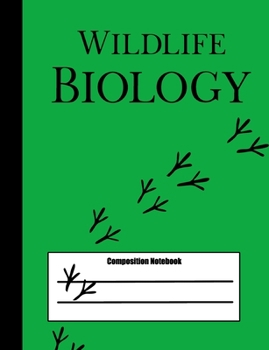 Paperback Wildlife Biology Composition Notebook: 100 pages college ruled - wren and bird foot prints cover design - class note taking book for teens in middle, Book