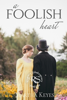 A Foolish Heart - Book #1 of the Regency Shakespeare