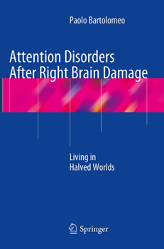 Paperback Attention Disorders After Right Brain Damage: Living in Halved Worlds Book