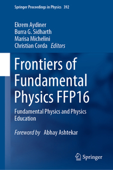Hardcover Frontiers of Fundamental Physics Ffp16: Fundamental Physics and Physics Education Book