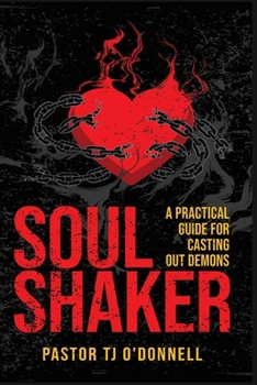 Paperback Soul Shaker: A Practical Guide for Casting Out Demons Book