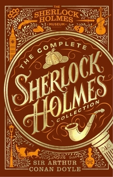 Hardcover The Complete Sherlock Holmes Collection: An Official Sherlock Holmes Museum Product Book