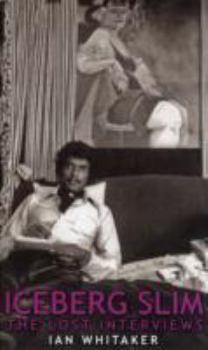 Paperback Iceberg Slim: Lost Interviews with the Pimp Book