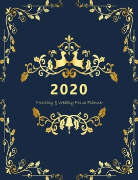 Paperback 2020 Monthly & Weekly Focus Planner: Large. Monthly overview and Weekly layout with focus, tasks, to-dos and notes sections. Accomplish your goals. Mo Book