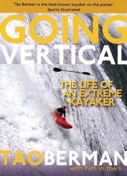 Paperback Going Vertical: The Life of an Extreme Kayaker Book
