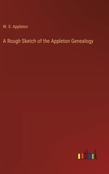 Hardcover A Rough Sketch of the Appleton Genealogy Book