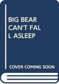 Hardcover BIG BEAR CAN'T FALL ASLEEP Book