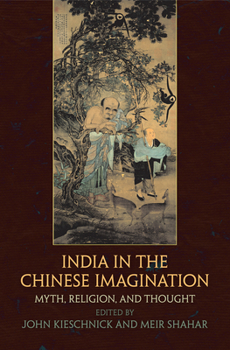 Hardcover India in the Chinese Imagination: Myth, Religion, and Thought Book
