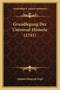 Paperback Grundlegung Der Universal-Historie (1741) [German] Book