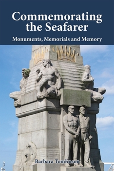 Hardcover Commemorating the Seafarer: Monuments, Memorials and Memory Book