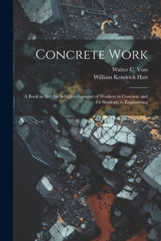 Paperback Concrete Work: A Book to Aid the Self-Development of Workers in Concrete and for Students in Engineering Book