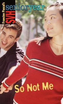So Not Me (SVH Senior Year, #22) - Book #22 of the Sweet Valley High Senior Year