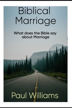 Paperback Biblical Marriage: Understanding what they bible has to say about marriage. Book