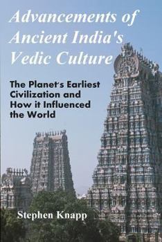 Paperback Advancements of Ancient India's Vedic Culture: The Planet's Earliest Civilization and How it Influenced the World Book