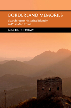 Paperback Borderland Memories: Searching for Historical Identity in Post-Mao China Book