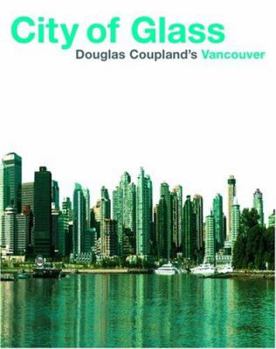 Paperback City of Glass: Douglas Coupland's Vancouver Book
