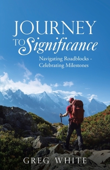 Paperback Journey to Significance: Navigating Roadblocks - Celebrating Milestones Book
