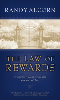 Hardcover The Law of Rewards: Giving What You Can't Keep to Gain What You Can't Lose Book