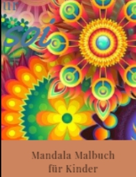 Paperback Mandala Malbuch f?r Kinder: Buch der Kunst und Kreativit?t f?r Kinder und Erwachsene; Bestseller; 93 verschiedene Qualit?t [German] Book
