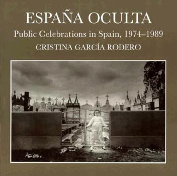 Paperback ESPANA OCULTA Public Celebrations in Spain, 1974-1989 (Spanish Edition) Book