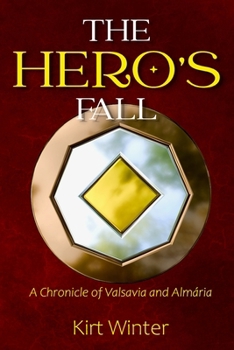 Paperback The Hero's Fall: A Chronicle of Valsavia and Almária Book