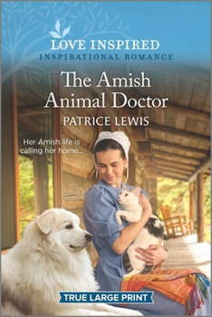 Paperback The Amish Animal Doctor: An Uplifting Inspirational Romance [Large Print] Book