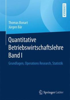 Paperback Quantitative Betriebswirtschaftslehre Band I: Grundlagen, Operations Research, Statistik [German] Book